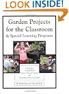 Garden Projects for the Classroom & Special Learning Programs