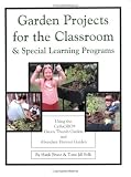 Garden Projects for the Classroom & Special Learning Programs