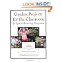 Garden Projects for the Classroom & Special Learning Programs