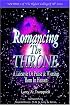 Romancing the Throne--A Lifestyle of Praise & Worship Born in Heaven (Highest Calling of All)