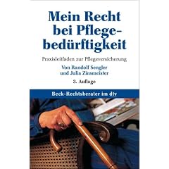 Mein Recht bei Pflegebed�rftigkeit: Praxisleitfaden zur Pflegeversicherung