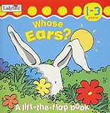 Whose Ears Are These?: A Lift-the-flap Book (I'm Learning About)