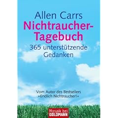Allen Carrs Nichtraucher-Tagebuch: 365 unterst�tzende Gedanken: Ihr pers�nlicher Begleiter. 365 positive Gedanken