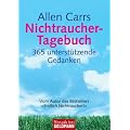 Allen Carrs Nichtraucher-Tagebuch: 365 unterst�tzende Gedanken: Ihr pers�nlicher Begleiter. 365 positive Gedanken