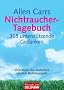 Allen Carrs Nichtraucher-Tagebuch: 365 unterst�tzende Gedanken: Ihr pers�nlicher Begleiter. 365 positive Gedanken