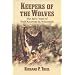 Keepers of the Wolves: The Early Years of Wolf Recovery in Wisconsin