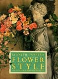 Kenneth Turner's Flower Style: The Art of Floral Design and Decoration