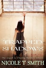 Trapped In The Shadows (Chasing Natalie's Ghosts)