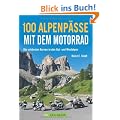 100 Alpenp�sse mit dem Motorrad: Die sch�nsten Kurven in den Ost- und Westalpen