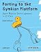 Porting to the Symbian Platform: Open Mobile Development in C/C++ (Symbian Press)