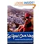 Go Your Own Way: Women Travel the World Solo