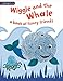 Wiggle and the Whale (An Alphaprints Picture Book): A book of funny friends