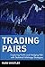 Trading Pairs: Capturing Profits and Hedging Risk with Statistical Arbitrage Strategies