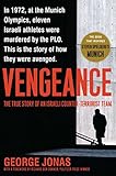 Vengeance: The True Story of an Israeli Counter-Terrorist Team