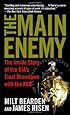 The Main Enemy: The Inside Story of the CIA's Final Showdown with the KGB