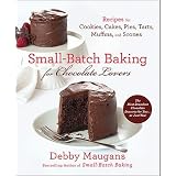 Small-Batch Baking for Chocolate Lovers   [SMALL-BATCH BAKING FOR CHOCOLA] [Paperback]