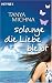Solange die Liebe bleibt: Roman