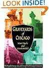 Graveyards of Chicago: The People, History, Art, and Lore of Cook County Cemeteries