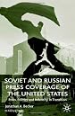 Soviet and Russian Press Coverage of the United States: Press, Politics and Identity in Transition (St. Antony's Series)