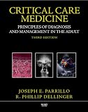 Critical Care Medicine: Principles of Diagnosis and Management in the Adult (Critical Care Medicine (Parrillo))