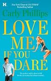 	 
						Love Me If You Dare <br>(Hqn)	 by  Carly Phillips in stock, buy online here