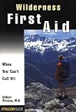 More details of book titled: Wilderness First Aid: When You Can't Call 911