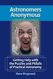 Astronomers Anonymous: Getting Help with the Puzzles and Pitfalls of Practical Astronomy