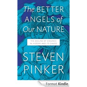 The Better Angels of Our Nature: The Decline of Violence In History And Its Causes