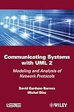 Communicating systems with UML2 : modeling and analysis of network protocols