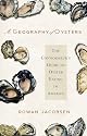 A Geography of Oysters: The Connoisseur's Guide to Oyster Eating in North America