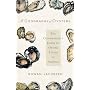 A Geography of Oysters: The Connoisseur's Guide to Oyster Eating in North America