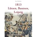 1813 L�tzen, Bautzen, Leipzig - Sonderausgabe