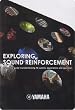 Exploring Sound Reinforcement: A Practical Guide to Understanding PA Systems, Applications and Operation