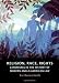 Religion, Race, Rights: Landmarks in the History of Modern Anglo-American Law