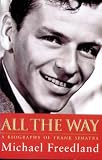 All The Way: A Biography of Frank Sinatra