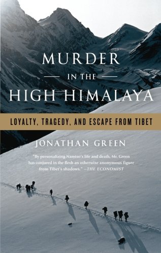 Murder in the High Himalaya: Loyalty, Tragedy, and Escape from Tibet