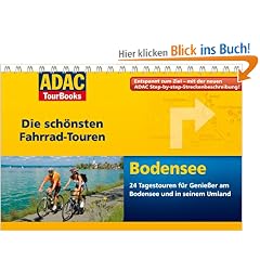ADAC TourBooks Bodensee: Die sch�nsten Fahrrad-Touren: Die sch�nsten Fahrrad-Touren. 24 Tagestouren f�r Genieser am Bodensee und in seinem Umland