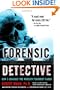 Forensic Detective: How I Cracked the World's Toughest Cases