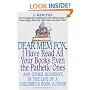Dear Mem Fox, I Have Read All Your Books Even the Pathetic Ones: And Other Incidents in the Life of a Children's Book Author