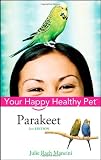 Parakeet: Your Happy Healthy Pet