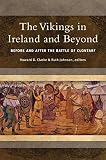 The Vikings in Ireland and beyond : before and after the battle of Clontarf