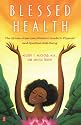 Blessed Health: The African-American Woman's Guide to Physical and Spiritual Well-being