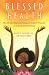 Blessed Health: The African-American Woman's Guide to Physical and Spiritual Well-being