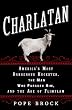 Charlatan: America's Most Dangerous Huckster, the Man Who Pursued Him, and the Age of Flimflam