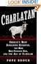 Charlatan: America's Most Dangerous Huckster, the Man Who Pursued Him, and the Age of Flimflam
