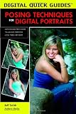Posing Techniques for Digital Portraits (Digital Quick Guides series)
