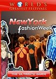 World's Greatest Festivals  The Ultimate Guide to New York Fashion Week