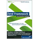 Zend Framework: PHP-Anwendungen mit dem Zend Framework entwickeln (Galileo Computing)von "Carsten M�hrke"