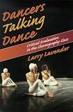 Dancers Talking Dance - Critical Evaluation in the Choreography Class