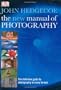 John Hedgecoes New Manual Of Photography